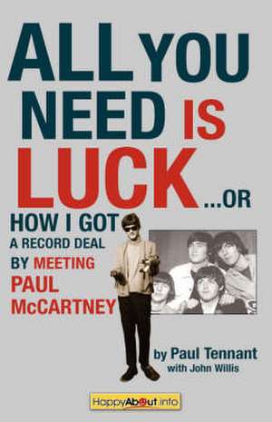 ALL YOU NEED IS LUCK de Paul Tennant