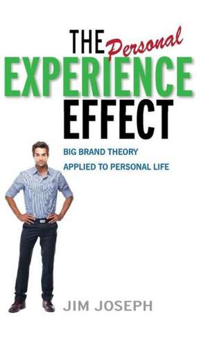 The Personal Experience Effect de Jim Joseph