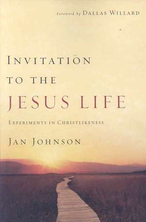 Invitation to the Jesus Life de Jan Johnson