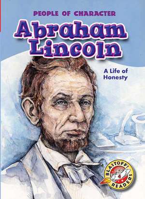 Abraham Lincoln: A Life of Honesty de Tonya Leslie