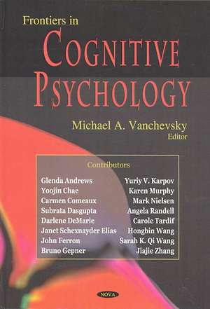 Frontiers in Cognitive Psychology de Michael A. Vanchevsky