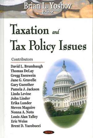 Taxation and Tax Policy Issues de Brian L. Yoshov