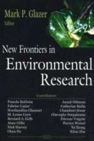 New Frontiers in Environmental Research de Mark P. Glazer