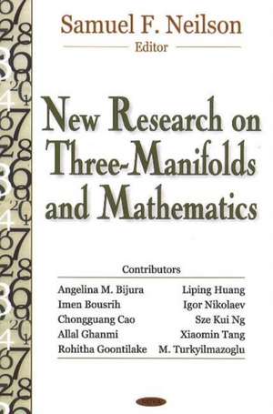 New Research on Three-Manifolds and Mathematics de Samuel F. Neilson