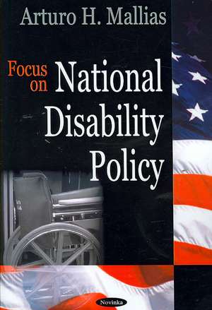 Focus on National Disability Policy de Arturo H. Mallias