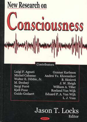 New Research on Consciousness de Jason T. Locks