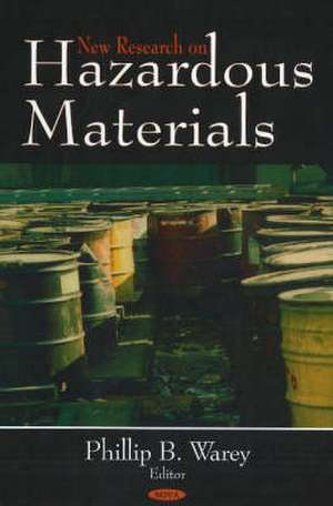 New Research on Hazardous Materials de Phillip B. Warey