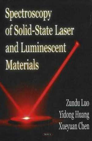 Spectroscopy of Solid-State Laser and Luminescent Materials de Zundu Luo