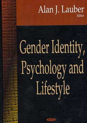 Gender Identity, Psychology and Lifestyle de Alan J. Lauber