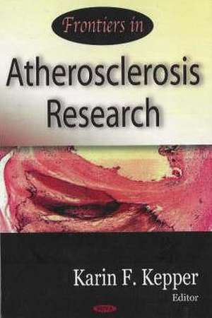 Frontiers in Atherosclerosis Research de Karin F. Kepper