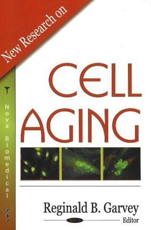 New Research on Cell Aging de Reginald B. Garvey