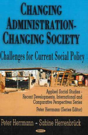 Changing Administration - Changing Society de Peter Herrmann