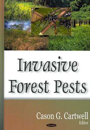 Invasive Forest Pests de Cason G. Cartwell