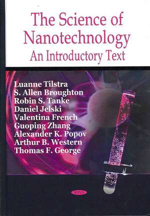 Science of Nanotechnology: An Introductory Text de Luanne Tilstra