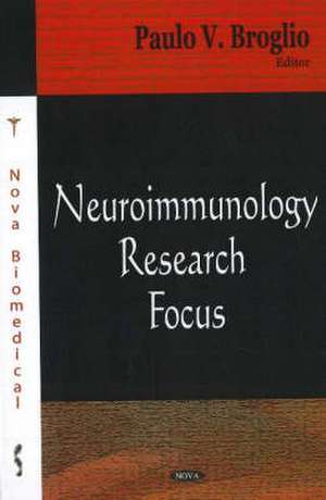 Neuroimmunology Research Focus de Paulo V. Broglio