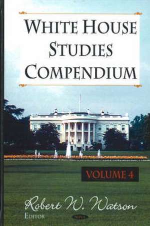 White House Studies Compendium de Robert W. Watson