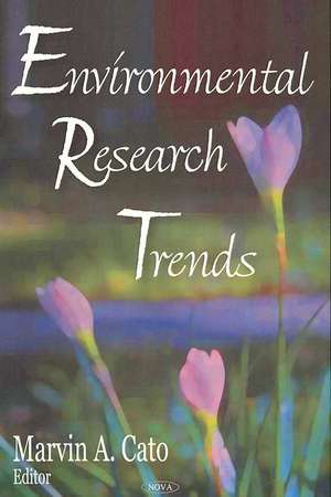 Environmental Research Trends de Marvin A. Cato