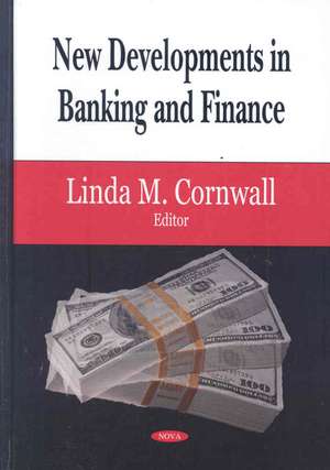 New Developments in Banking and Finance de Linda M. Cornwall