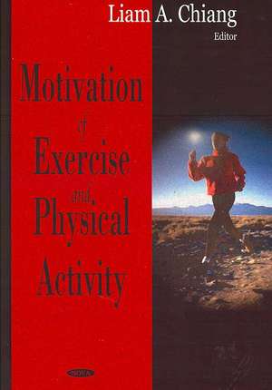 Motivation of Exercise and Physical Activity de Liam A. Chiang