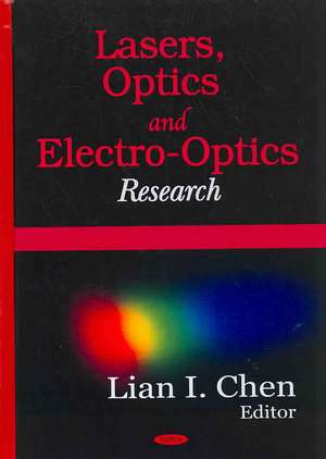 Lasers, Optics and Electro-Optics Research de Lian I. Chen