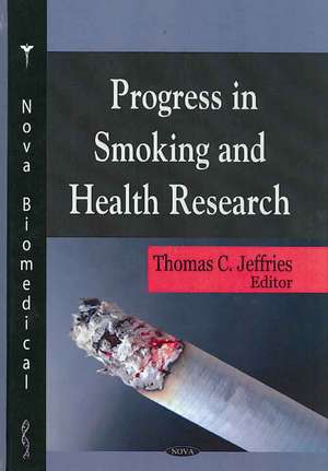 Progress in Smoking and Health Research de Thomas C. Jeffries