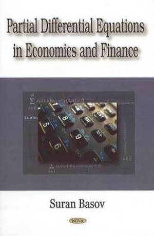 Partial Differential Equations in Economics and Finance de Suren Basov