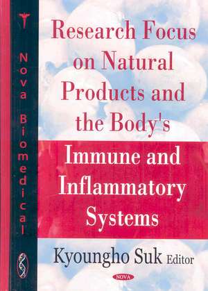 Research Focus on Natural Products and the Body's Immune and Inflammatory Systems de Kyoungho Suk