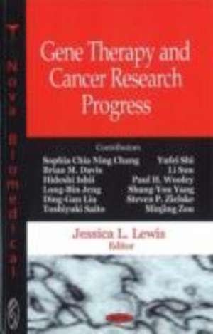 Gene Therapy and Cancer Research Progress de Jessica L. Lewis