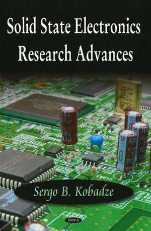 Solid State Electronics Research Advances de Sergo B. Kobadze