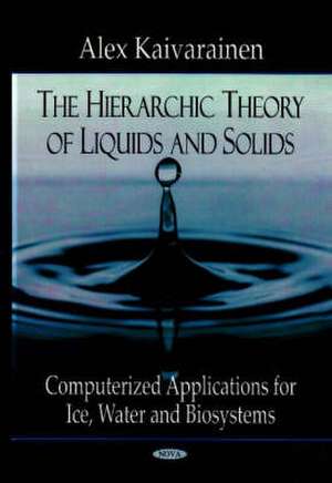 Hierarchic Theory of Liquids and Solids de Alex Kaivarainen