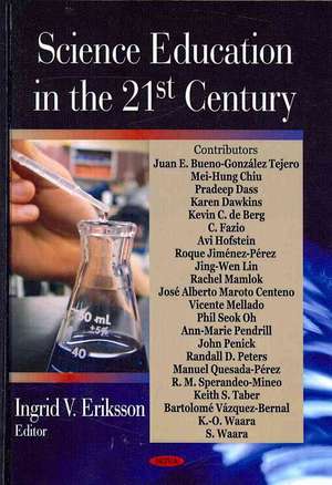 Science Education in the 21st Century de Ingrid V. Eriksson