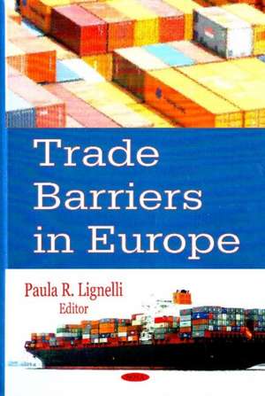 Trade Barriers in Europe de Paula R. Lignelli