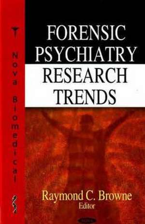 Forensic Psychiatry Research Trends de Raymond C. Browne