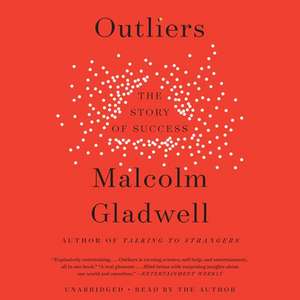 Outliers: The Story of Success de Malcolm Gladwell