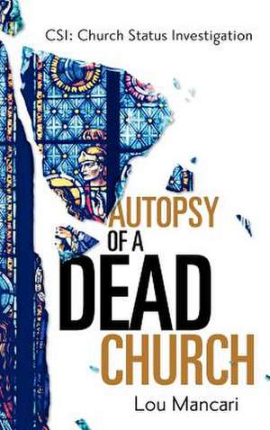 Autopsy of a Dead Church de Lou Mancari