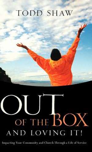 Out of the Box and Loving It! de Todd Shaw