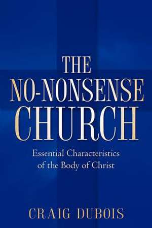 The No-Nonsense Church de Craig DuBois