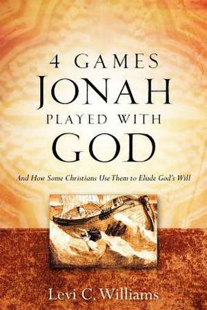 4 Games Jonah Played with God de Levi C. Williams