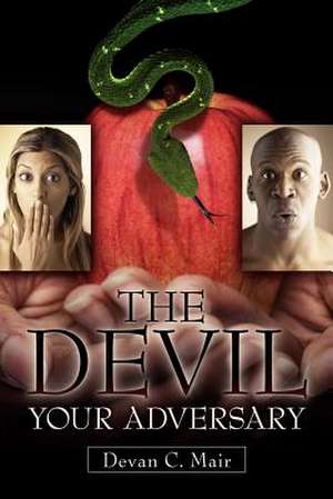 The Devil Your Adversary de Devan C. Mair