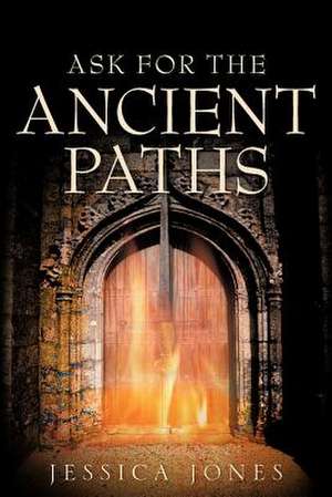 Ask for the Ancient Paths de Jessica Jones