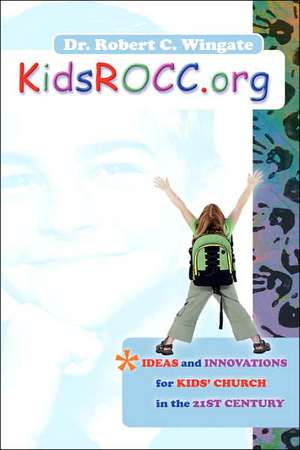 Kidsrocc.Org de Robert C Wingate