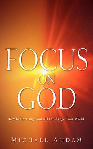 Focus On God de Michael Andam