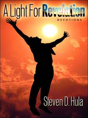 A Light For Revelation de Steven D Hula