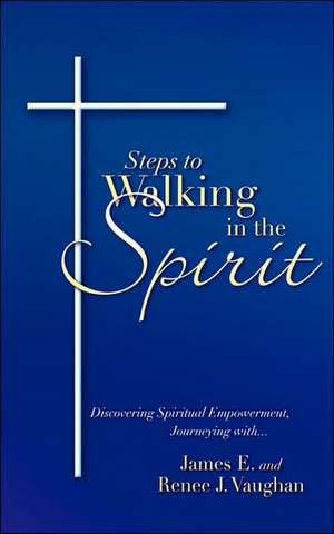 Steps to Walking in the Spirit de James, David Vaughan