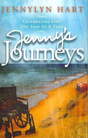 Jenny's Journeys: Celebrating Life One Step at a Time de Jennylyn Hart