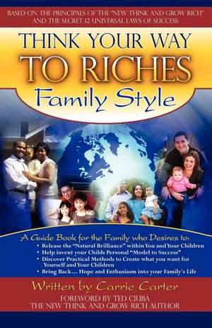 Think Your Way to Riches Family Style de Carrie Carter