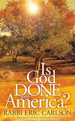 Is God Done with America? de Eric Carlson