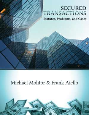 Secured Transactions, Statutes, Problems and Cases de Michael K. Molitor