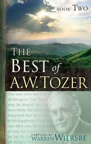 The Best of A.W. Tozer, Book Two de A.W. TOZER