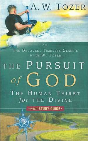 The Pursuit of God with Study Guide de A.W. TOZER